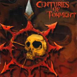 Centuries Of Torment : Centuries of Torment